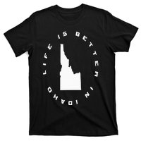 Life is Better in Idaho T-Shirt