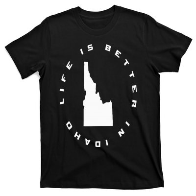 Life is Better in Idaho T-Shirt