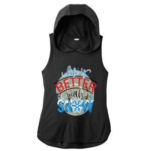 Life Is Better With Snow Gift Ladies PosiCharge Tri-Blend Wicking Draft Hoodie Tank