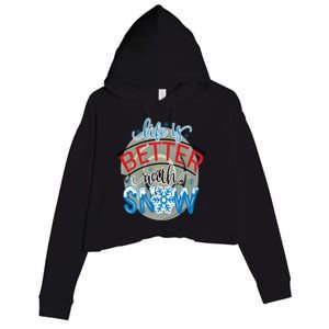 Life Is Better With Snow Gift Crop Fleece Hoodie