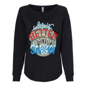 Life Is Better With Snow Gift Womens California Wash Sweatshirt