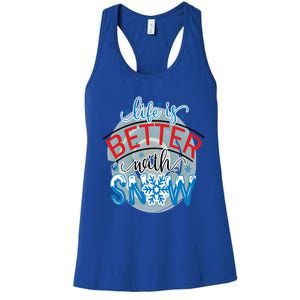 Life Is Better With Snow Gift Women's Racerback Tank