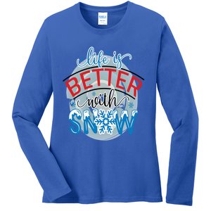 Life Is Better With Snow Gift Ladies Long Sleeve Shirt