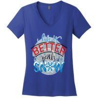 Life Is Better With Snow Gift Women's V-Neck T-Shirt