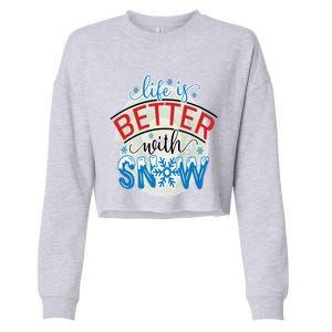 Life Is Better With Snow Gift Cropped Pullover Crew