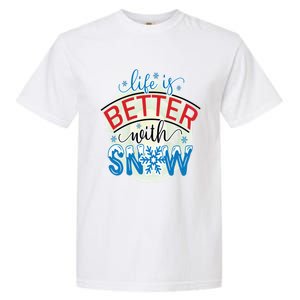 Life Is Better With Snow Gift Garment-Dyed Heavyweight T-Shirt