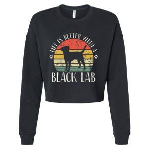 Life is Better with Labrador Retro Golden Black Lab Dad Mom Cropped Pullover Crew