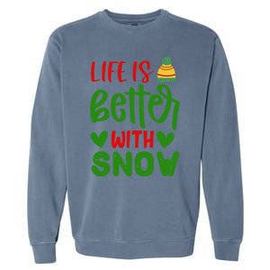 Life Is Better With Snow Gift Garment-Dyed Sweatshirt