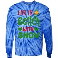 Life Is Better With Snow Gift Tie-Dye Long Sleeve Shirt