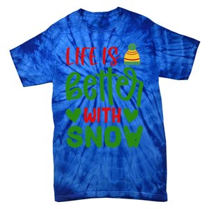 Life Is Better With Snow Gift Tie-Dye T-Shirt