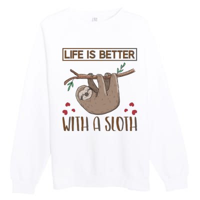 Life Is Better With A Sloth Premium Crewneck Sweatshirt