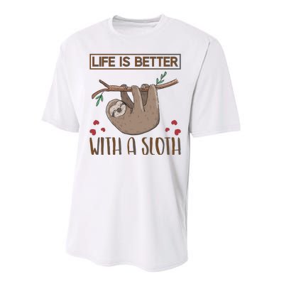 Life Is Better With A Sloth Performance Sprint T-Shirt