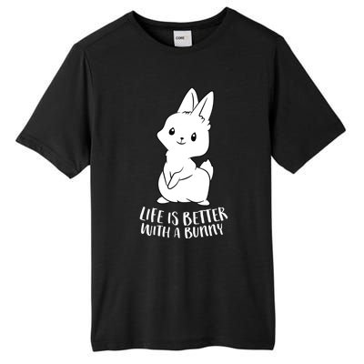 Life Is Better With A Bunny Cute Bunny Rabbit Lover Gift Tall Fusion ChromaSoft Performance T-Shirt