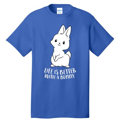 Life Is Better With A Bunny Cute Bunny Rabbit Lover Gift Tall T-Shirt