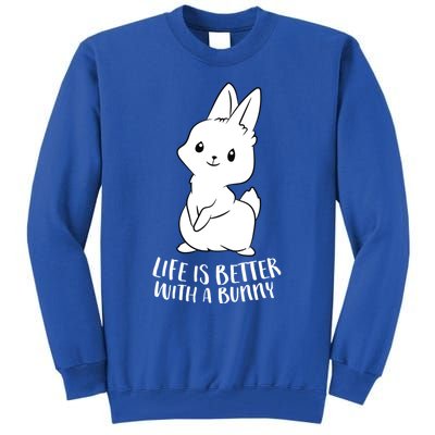 Life Is Better With A Bunny Cute Bunny Rabbit Lover Gift Tall Sweatshirt