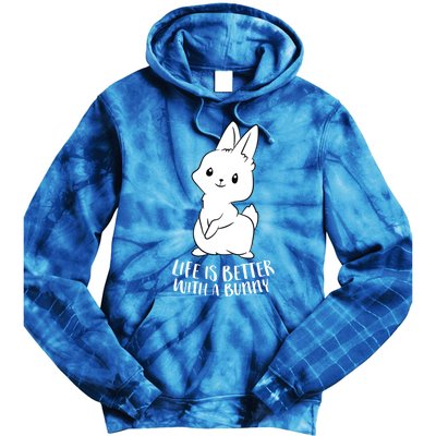 Life Is Better With A Bunny Cute Bunny Rabbit Lover Gift Tie Dye Hoodie