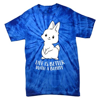 Life Is Better With A Bunny Cute Bunny Rabbit Lover Gift Tie-Dye T-Shirt