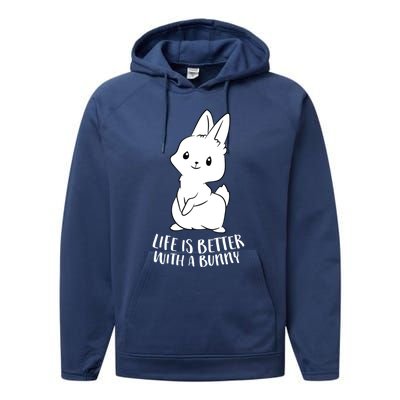 Life Is Better With A Bunny Cute Bunny Rabbit Lover Gift Performance Fleece Hoodie