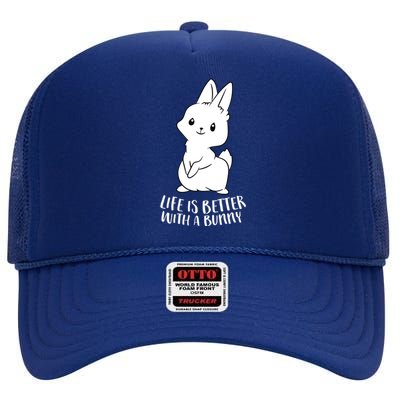 Life Is Better With A Bunny Cute Bunny Rabbit Lover Gift High Crown Mesh Back Trucker Hat