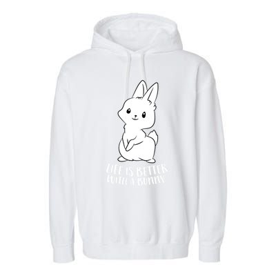 Life Is Better With A Bunny Cute Bunny Rabbit Lover Gift Garment-Dyed Fleece Hoodie