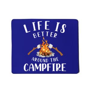 Life Is Better Around The Campfire Camping Accessories Gear Cute Gift Mousepad