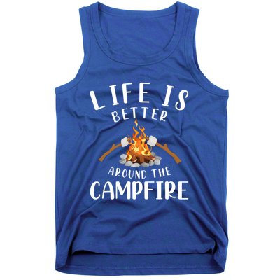 Life Is Better Around The Campfire Camping Accessories Gear Cute Gift Tank Top