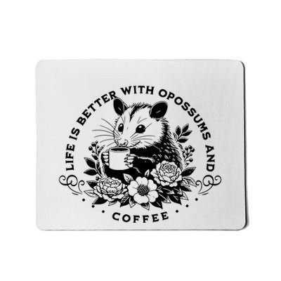 Life Is Better With Opossum And Coffee Mousepad