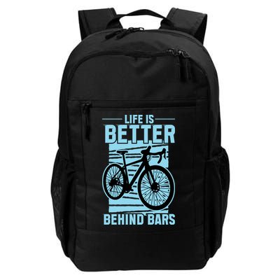 Life Is Better Behind Bars Graphic Bicycle Cycling Meaningful Gift Backpack