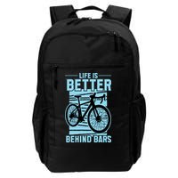 Life Is Better Behind Bars Graphic Bicycle Cycling Meaningful Gift Backpack