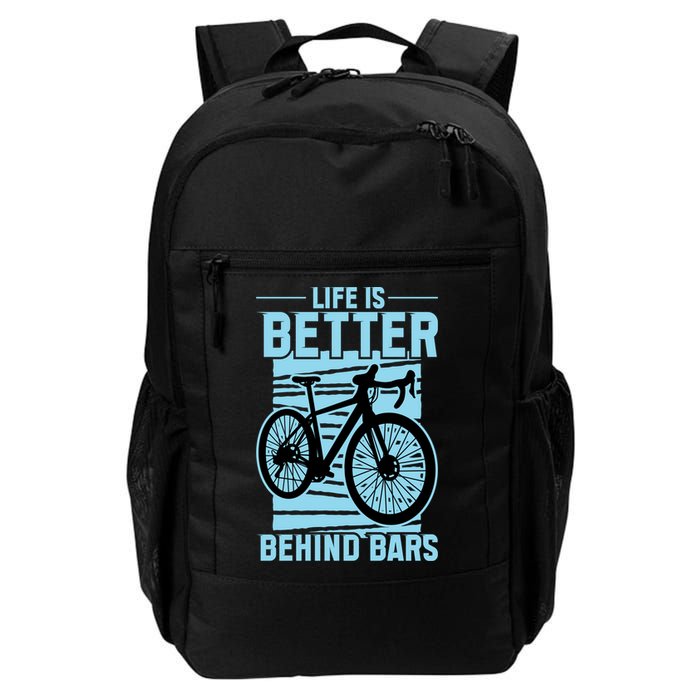 Life Is Better Behind Bars Graphic Bicycle Cycling Meaningful Gift Backpack