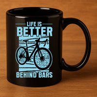 Life Is Better Behind Bars Graphic Bicycle Cycling Meaningful Gift 11oz C Handle Ceramic Mug