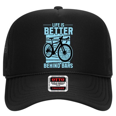 Life Is Better Behind Bars Graphic Bicycle Cycling Meaningful Gift Trucker Hat