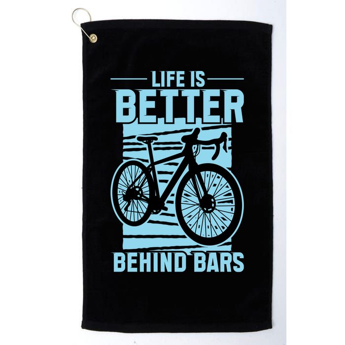 Life Is Better Behind Bars Graphic Bicycle Cycling Meaningful Gift Golf Towel