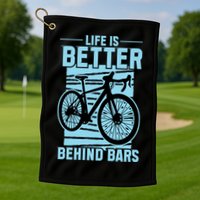 Life Is Better Behind Bars Graphic Bicycle Cycling Meaningful Gift Golf Towel