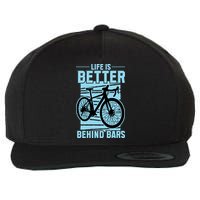 Life Is Better Behind Bars Graphic Bicycle Cycling Meaningful Gift Wool Snapback Cap