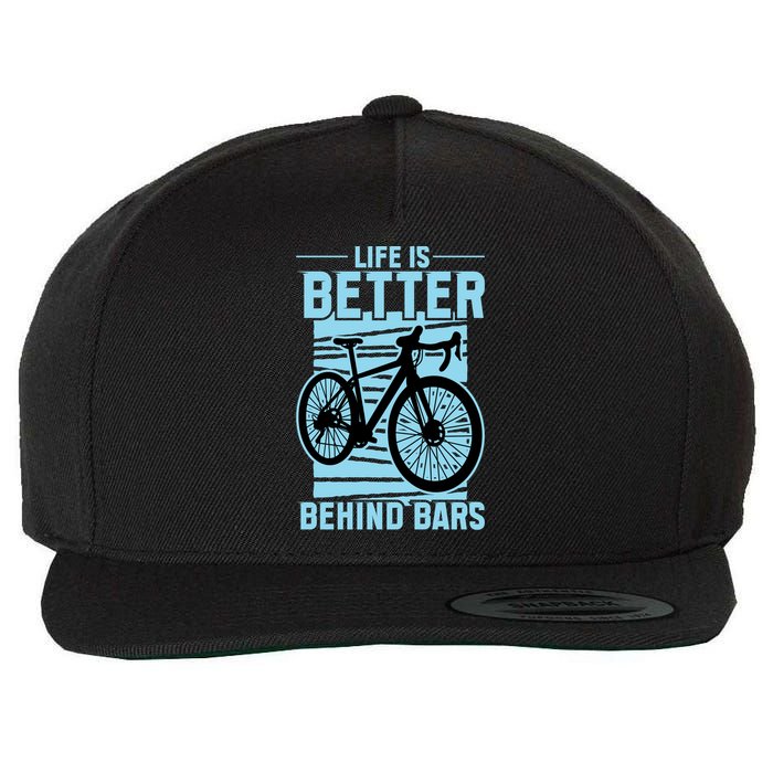 Life Is Better Behind Bars Graphic Bicycle Cycling Meaningful Gift Wool Snapback Cap