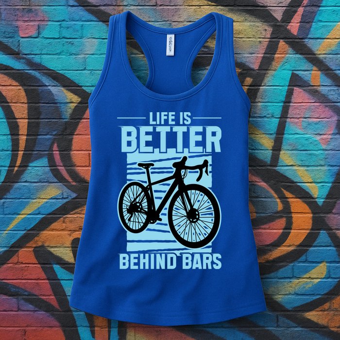Life Is Better Behind Bars Graphic Bicycle Cycling Meaningful Gift Womens Tank Top
