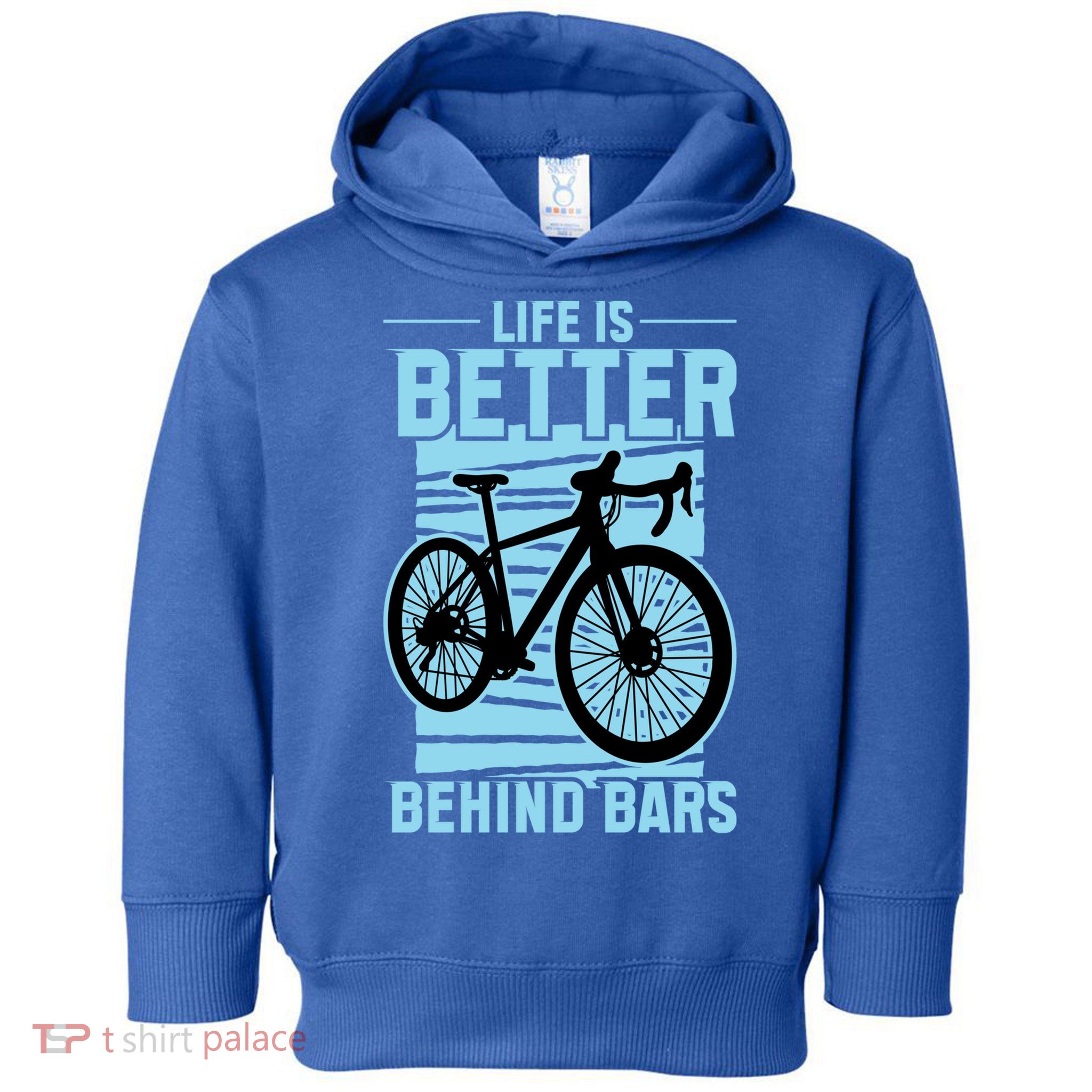 Life Is Better Behind Bars Graphic Bicycle Cycling Meaningful Gift Toddler Hoodie