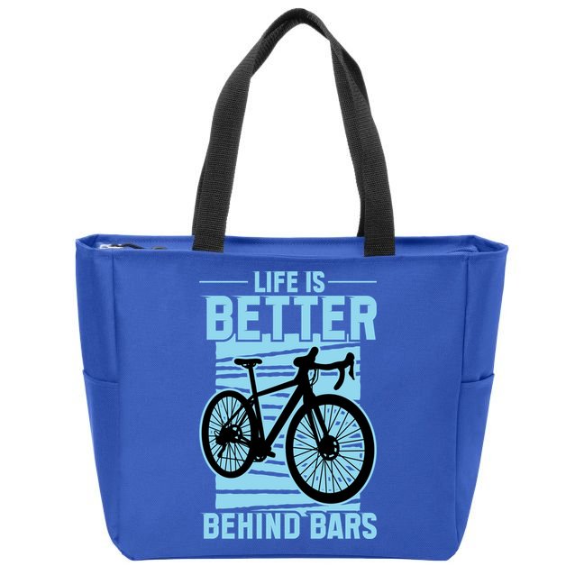 Life Is Better Behind Bars Graphic Bicycle Cycling Meaningful Gift Zip Tote Bag