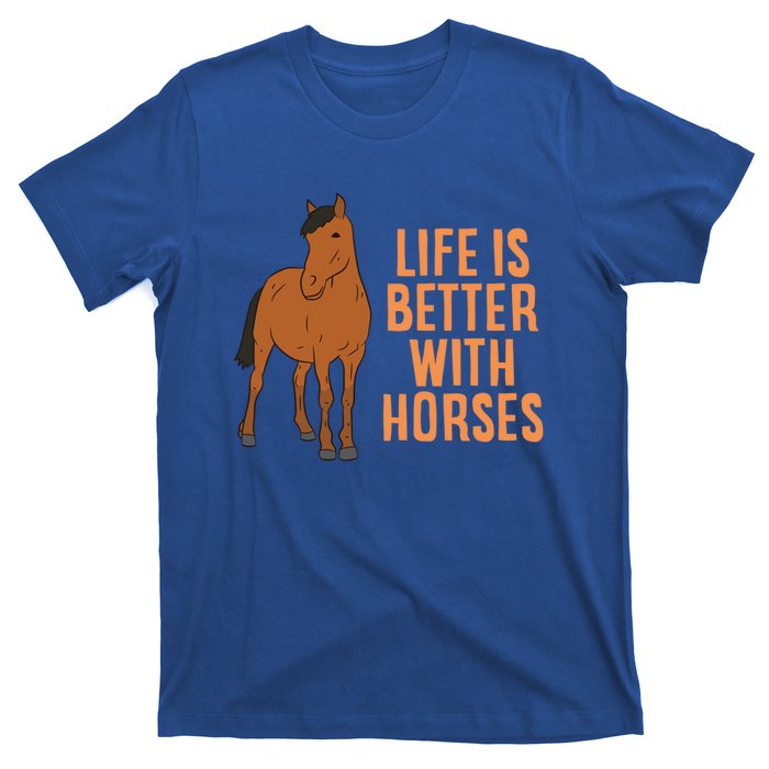 Life Is Better With Horses Funny Horseback Riding Cute Gift T-Shirt