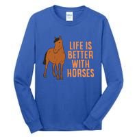 Life Is Better With Horses Funny Horseback Riding Cute Gift Tall Long Sleeve T-Shirt