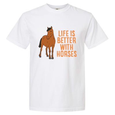 Life Is Better With Horses Funny Horseback Riding Cute Gift Garment-Dyed Heavyweight T-Shirt