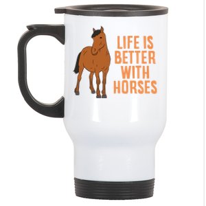 Life Is Better With Horses Funny Horseback Riding Cute Gift Stainless Steel Travel Mug