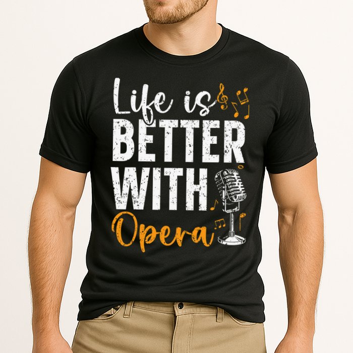 Life Is Better With Opera Music Voice Theater Opera Singer Cooling Performance Crew T-Shirt