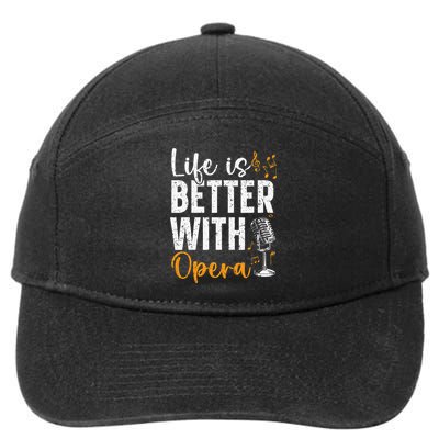 Life Is Better With Opera Music Voice Theater Opera Singer 7-Panel Snapback Hat