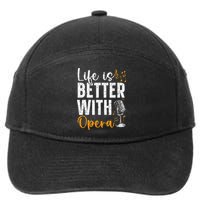 Life Is Better With Opera Music Voice Theater Opera Singer 7-Panel Snapback Hat