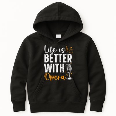 Life Is Better With Opera Music Voice Theater Opera Singer Kids Hoodie