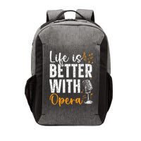 Life Is Better With Opera Music Voice Theater Opera Singer Vector Backpack
