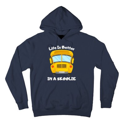 Life Is Better In A Skoolie Funny Skoolie Hoodie