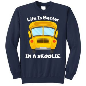 Life Is Better In A Skoolie Funny Skoolie Sweatshirt